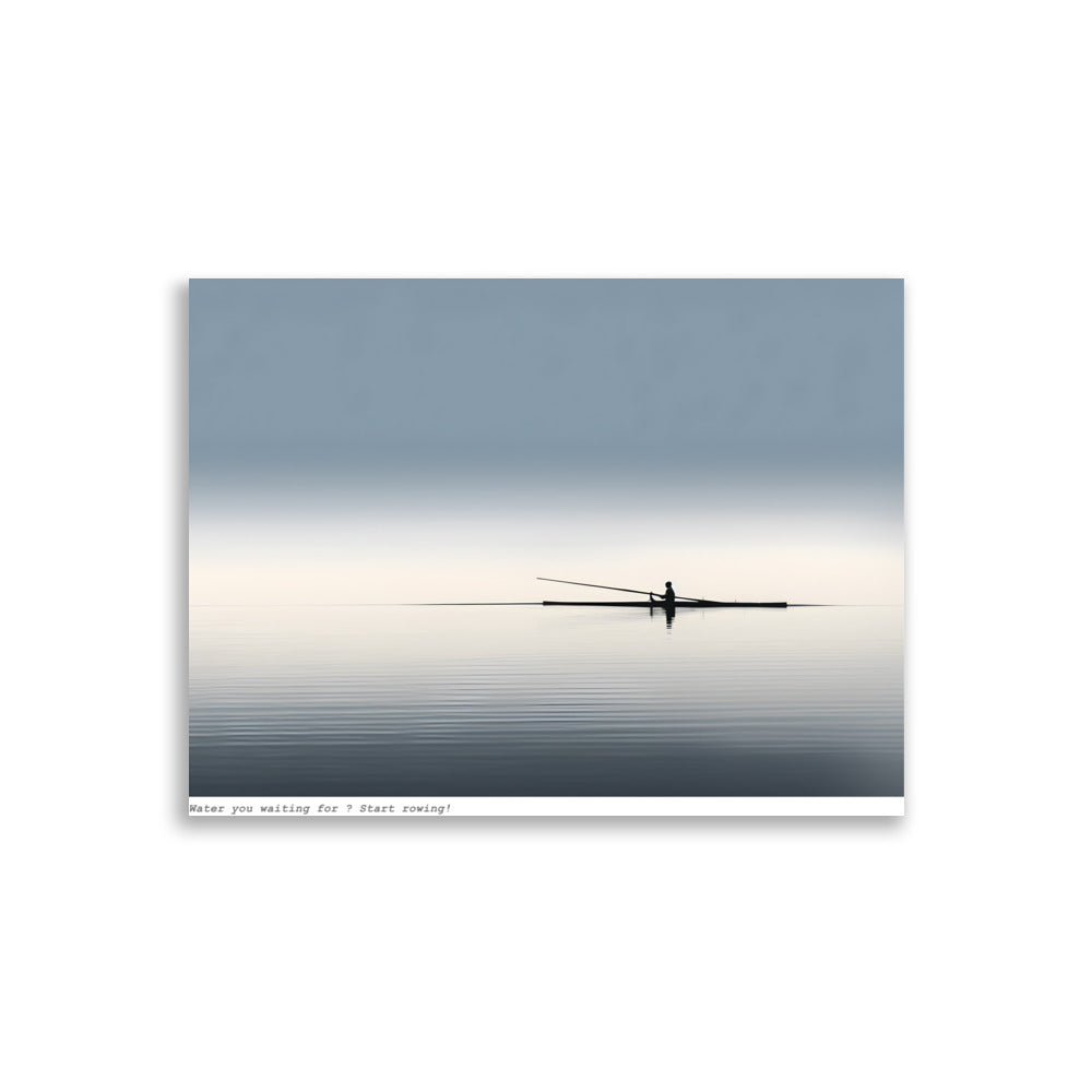 Water You Waiting For? Start Rowing!